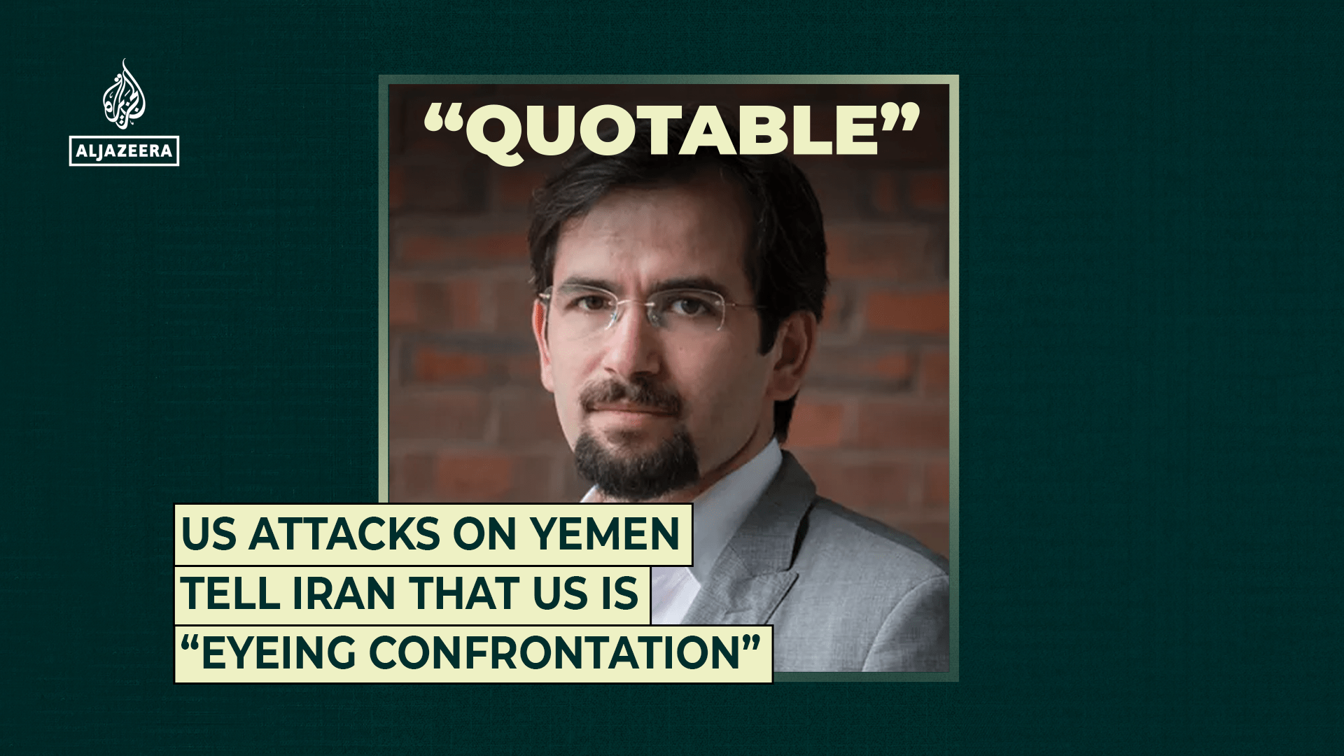 US attacks on Yemen tell Iran that US is “eyeing confrontation”