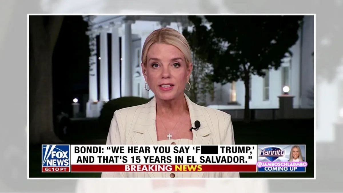 AG Pam Bondi didn’t announce people would spend 15 years in El Salvador for anti-Trump speech