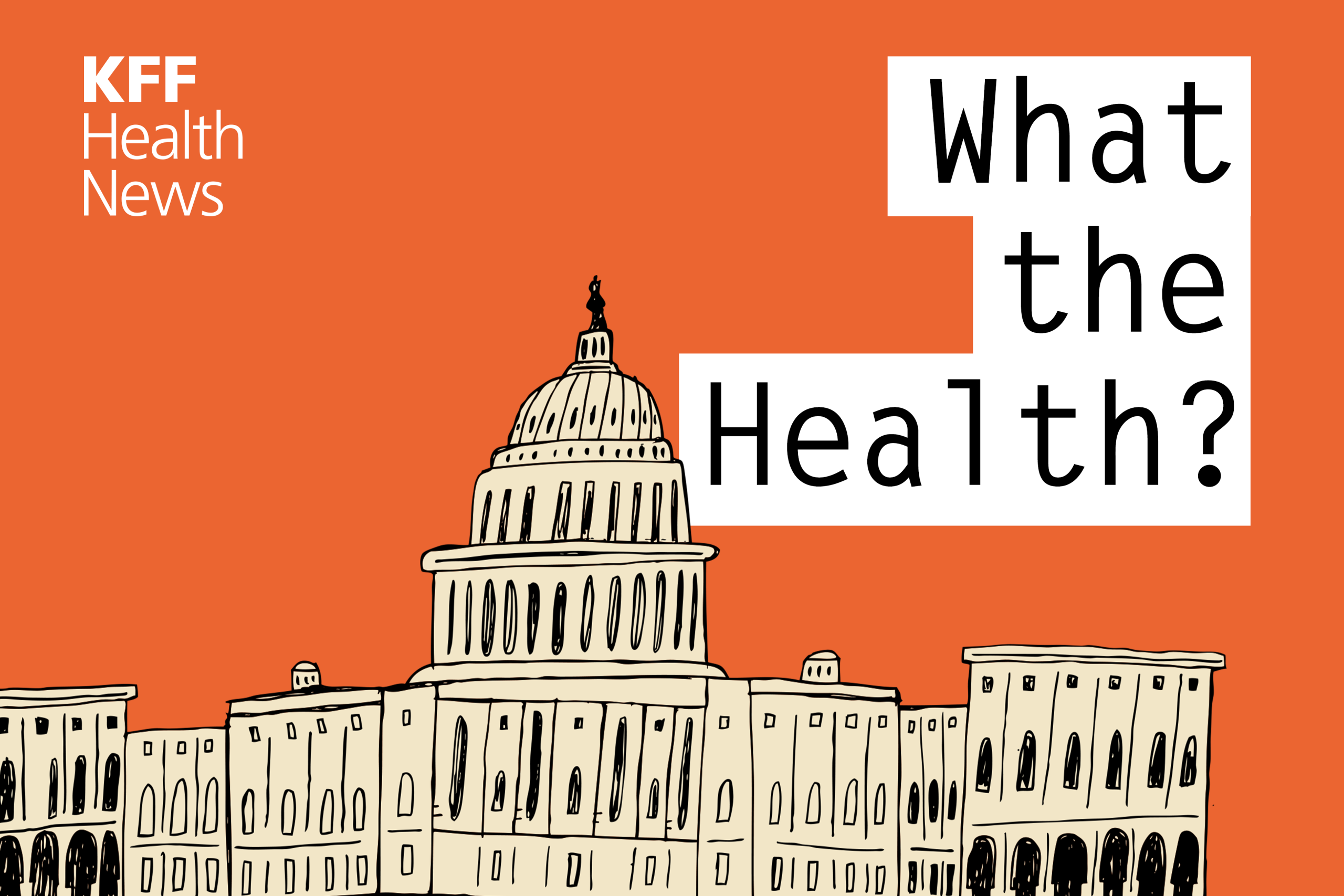 KFF Health News’ ‘What the Health?’: Cutting Medicaid Is Hard — Even for the GOP