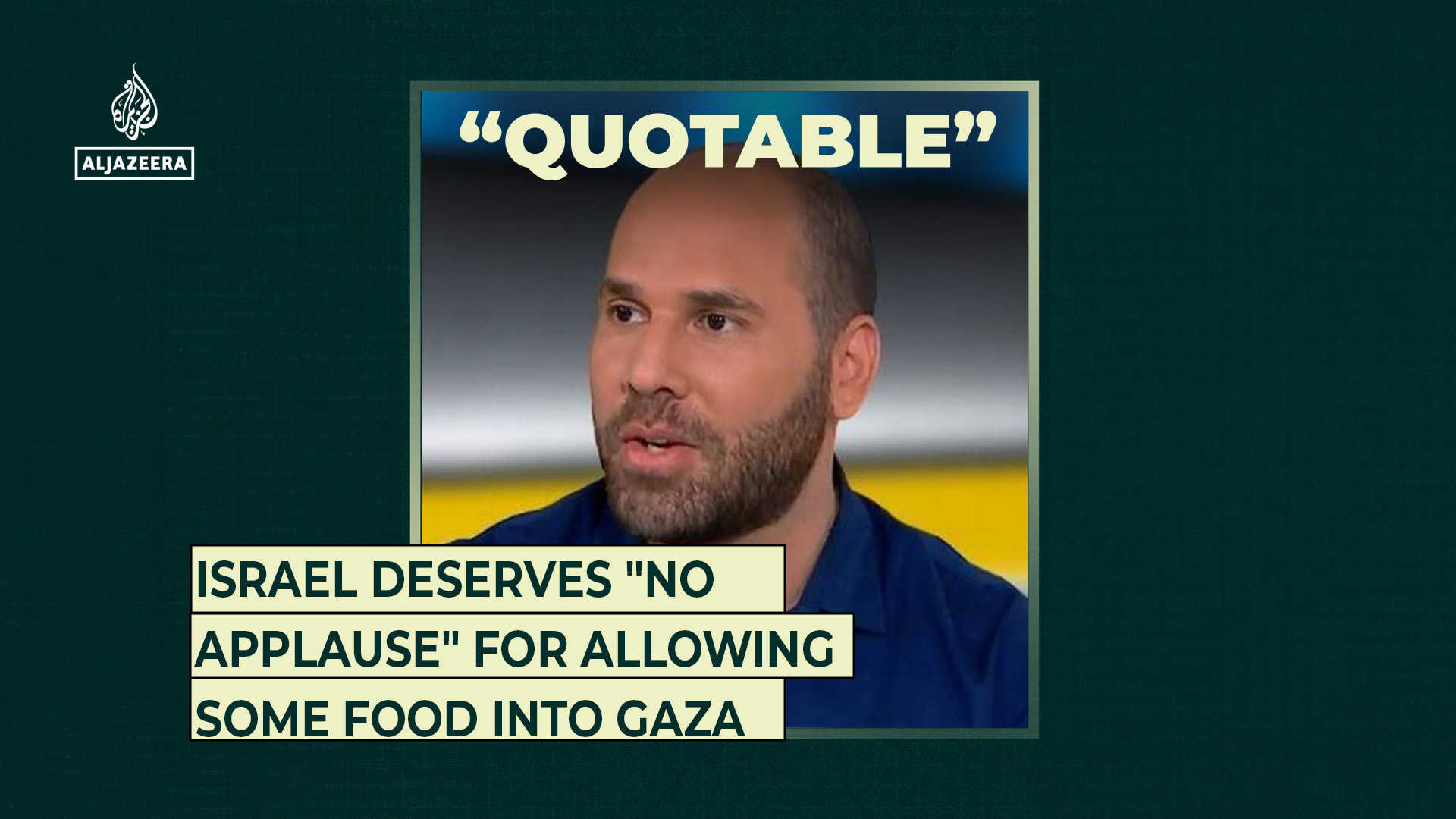 Israel deserves “no applause” for allowing some food into Gaza