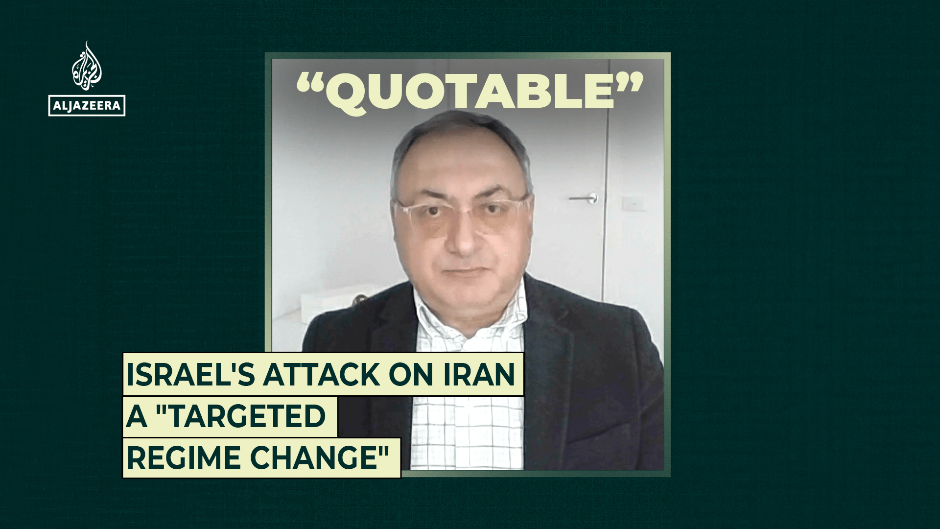 Israel’s attack on Iran a “targeted regime change”