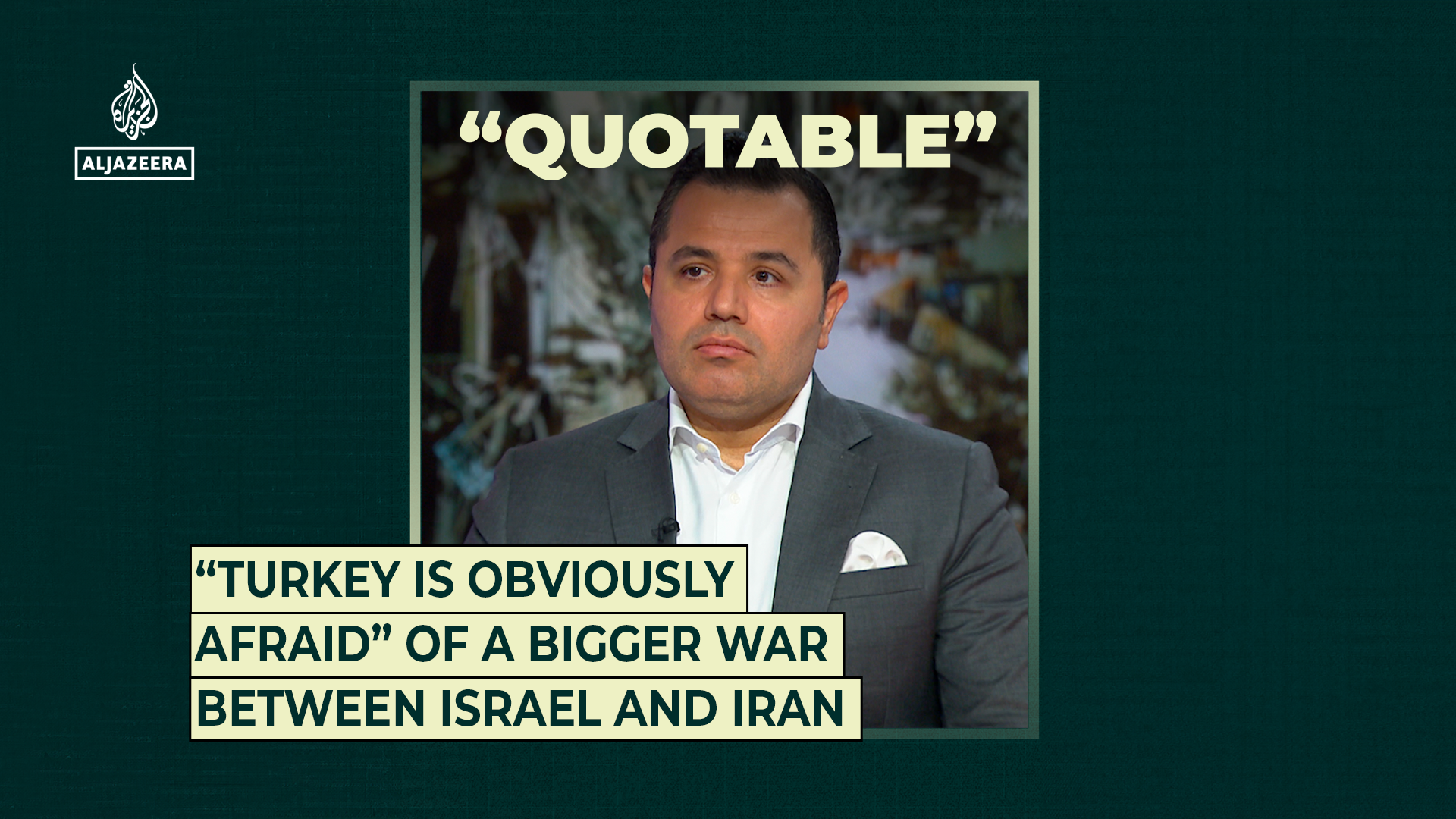 “Turkey is obviously afraid” of a bigger war between Israel and Iran