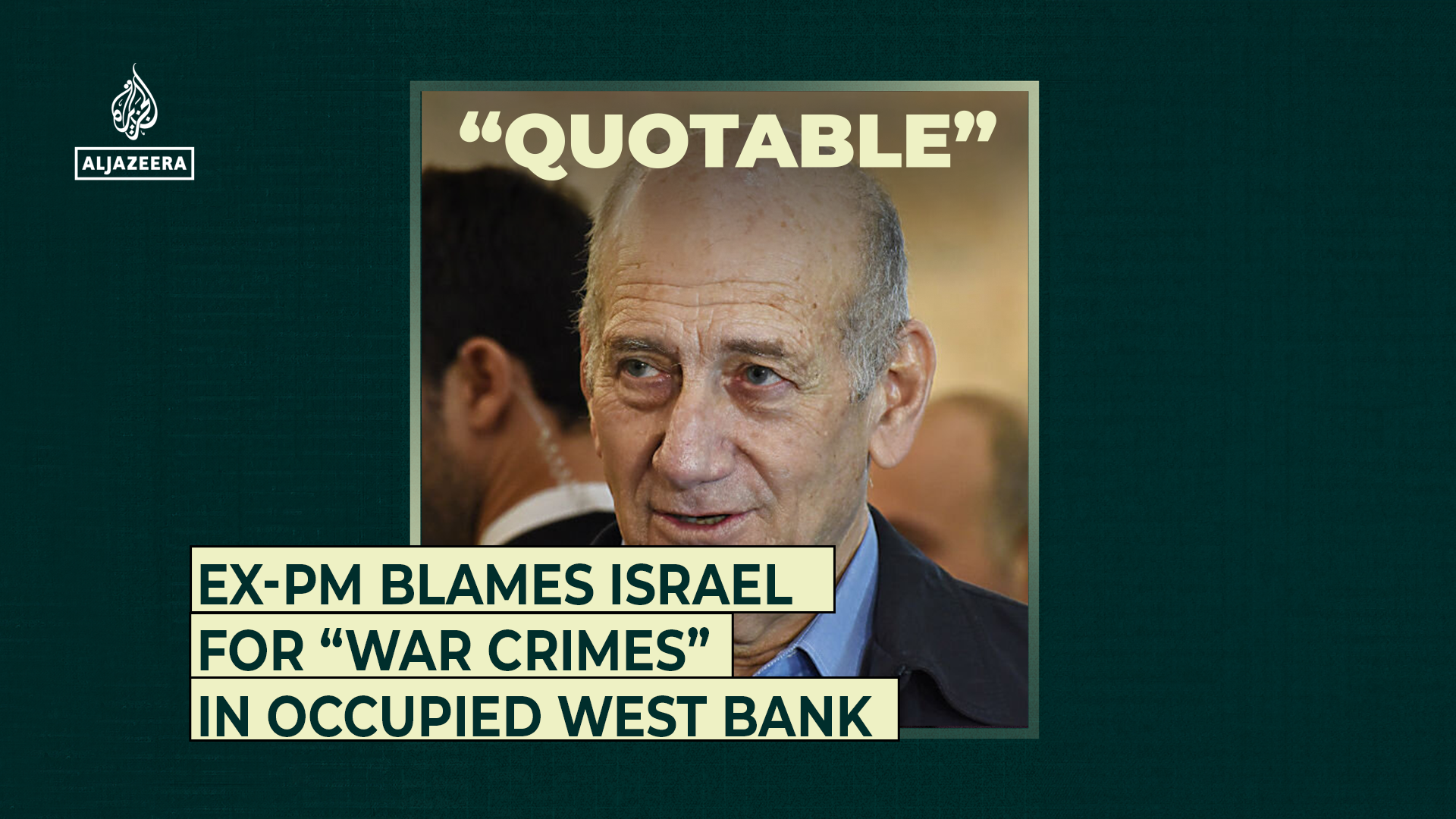 EX-PM blames Israel for “war crimes” in occupied West Bank