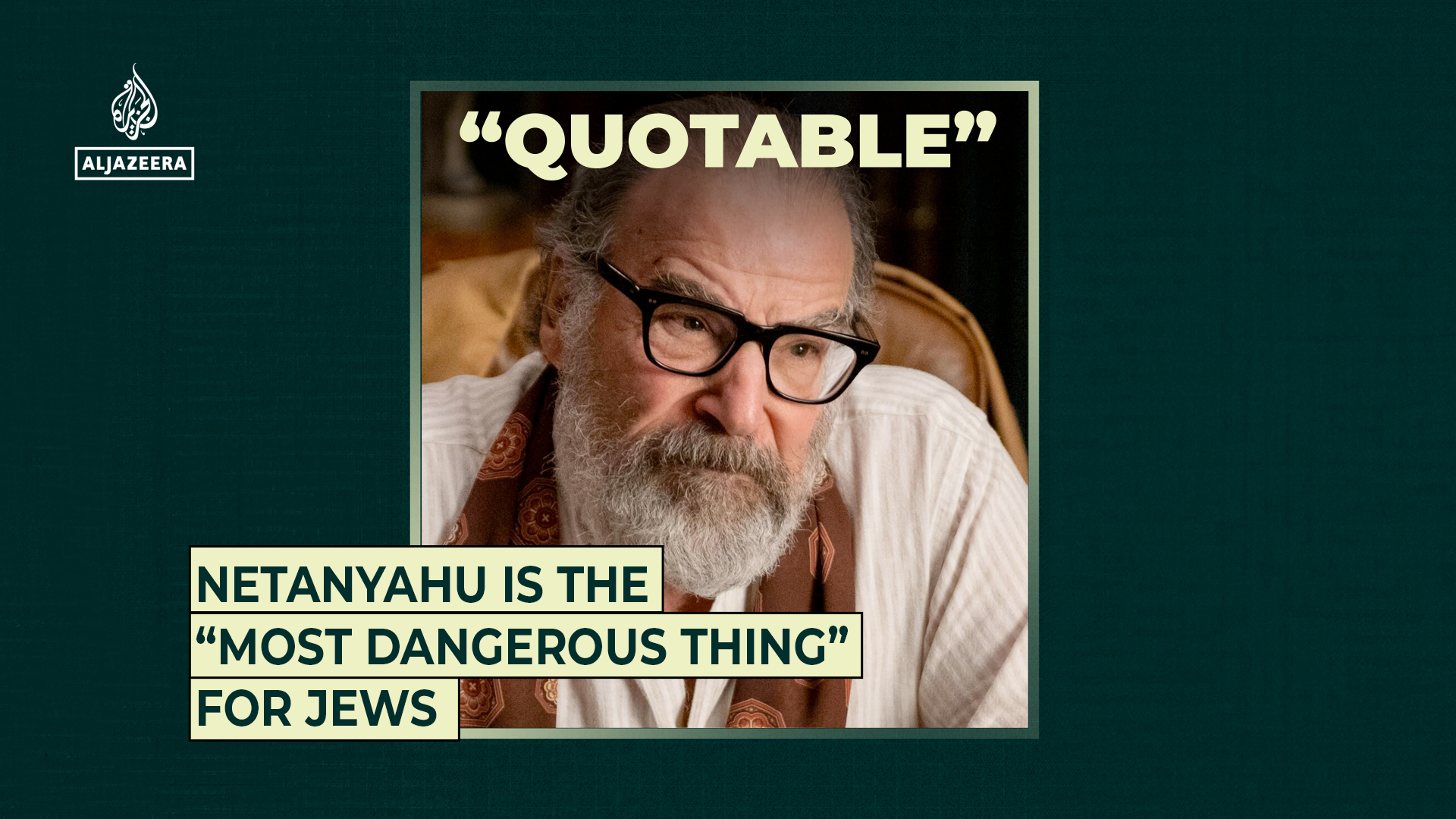 Netanyahu is the “most dangerous thing” for Jews