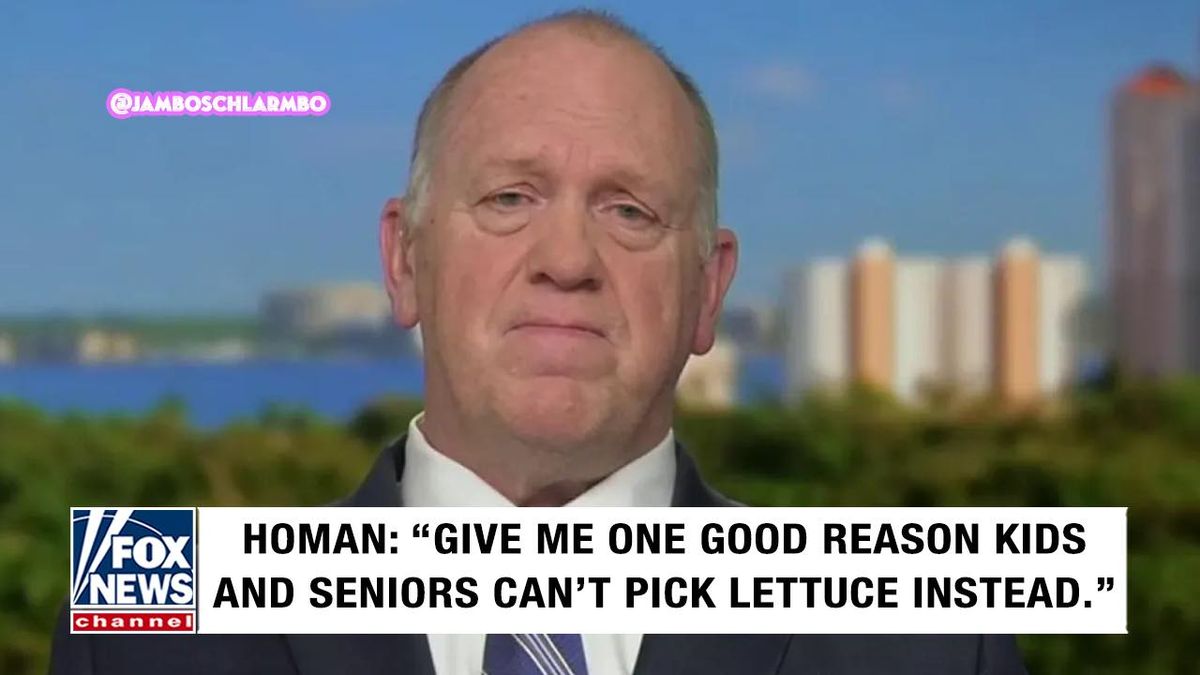 Trump border czar didn’t say ‘Give me one good reason kids and seniors can’t pick lettuce’