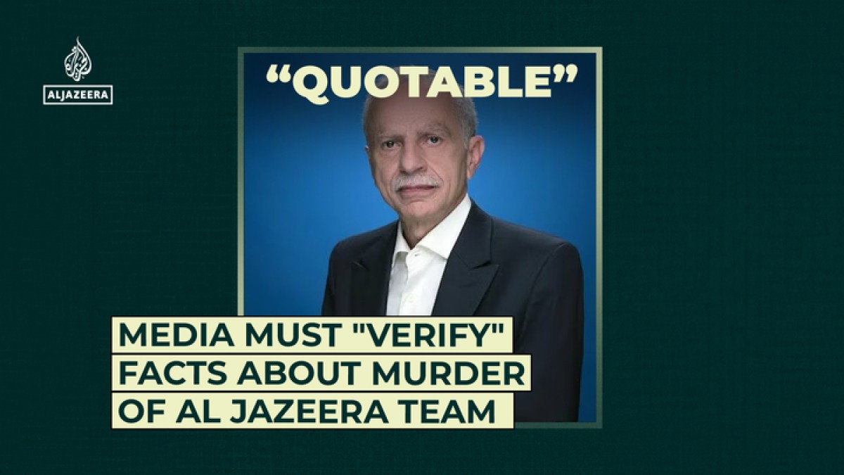 Calls for media to “verify” claims in Al Jazeera journalists’ killing