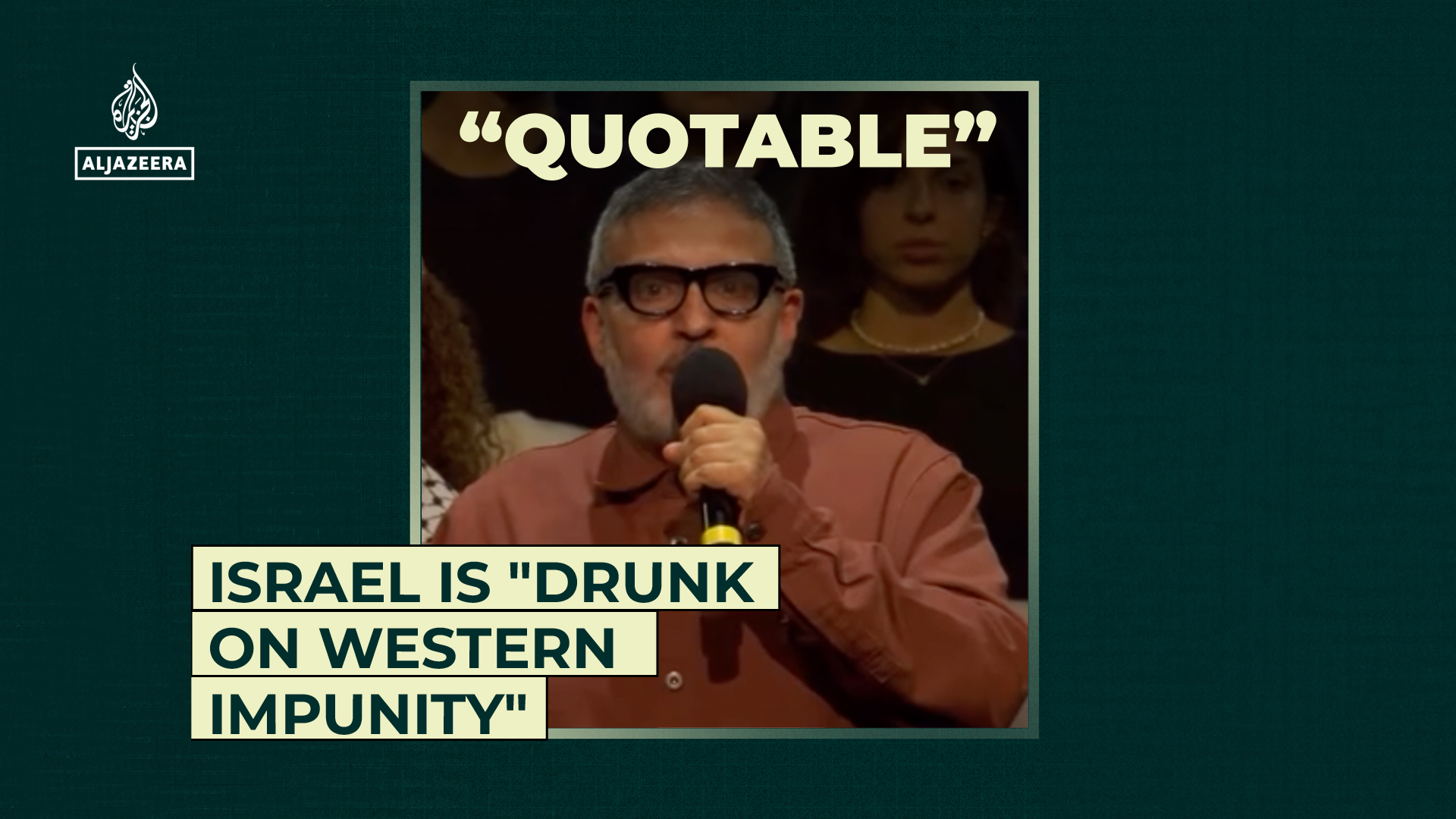 Israel is “drunk on Western impunity”