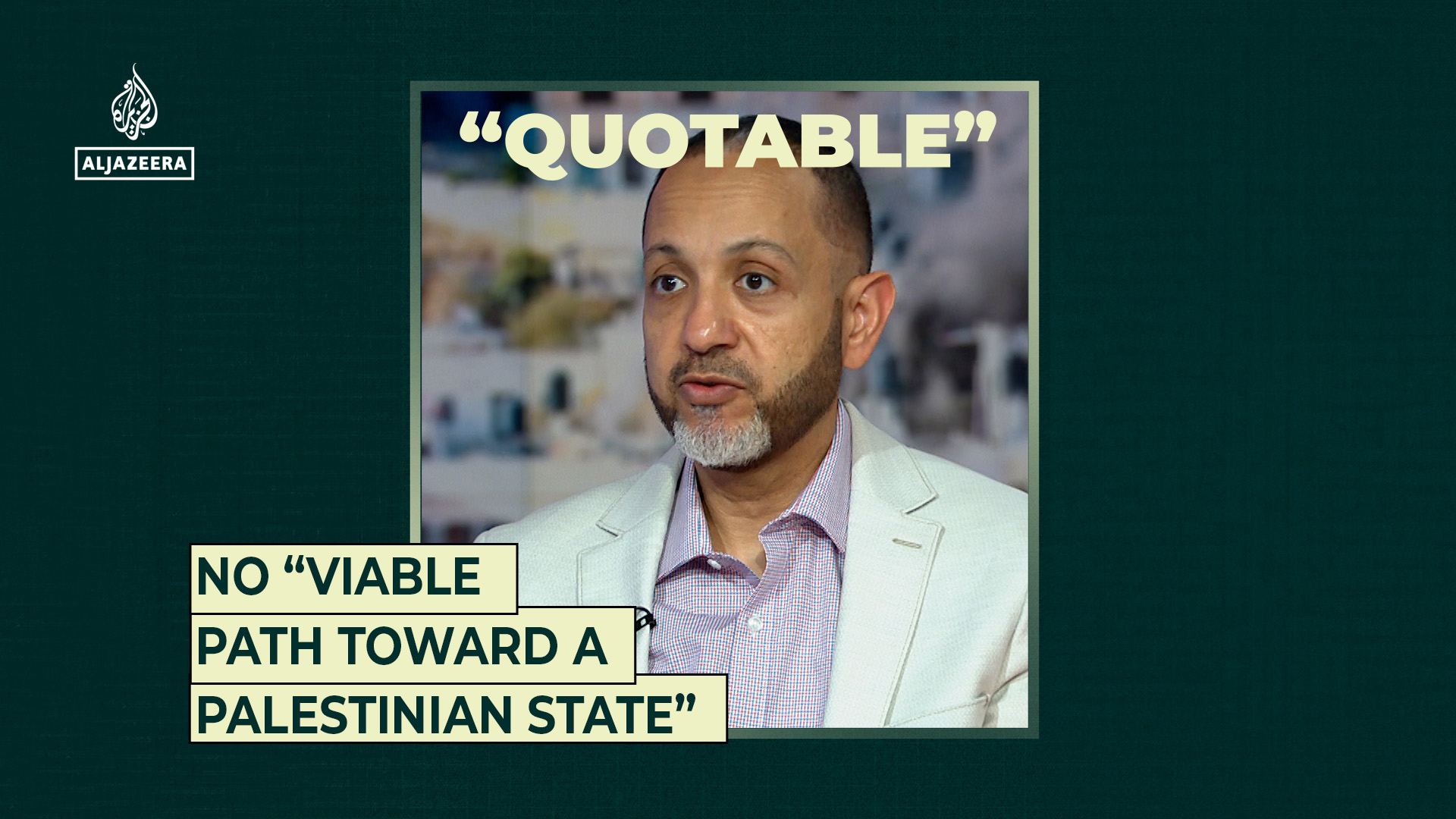 No “viable path toward a Palestinian state”