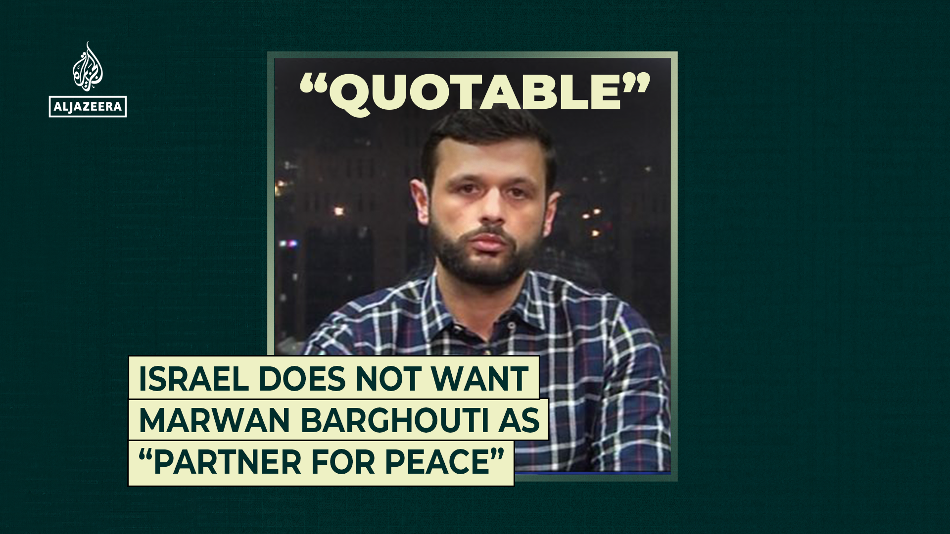 Israel does not want Marwan Barghouti as “partner for peace”