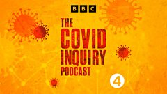 The Covid Inquiry Podcast: ‘I wasn’t the decision maker’