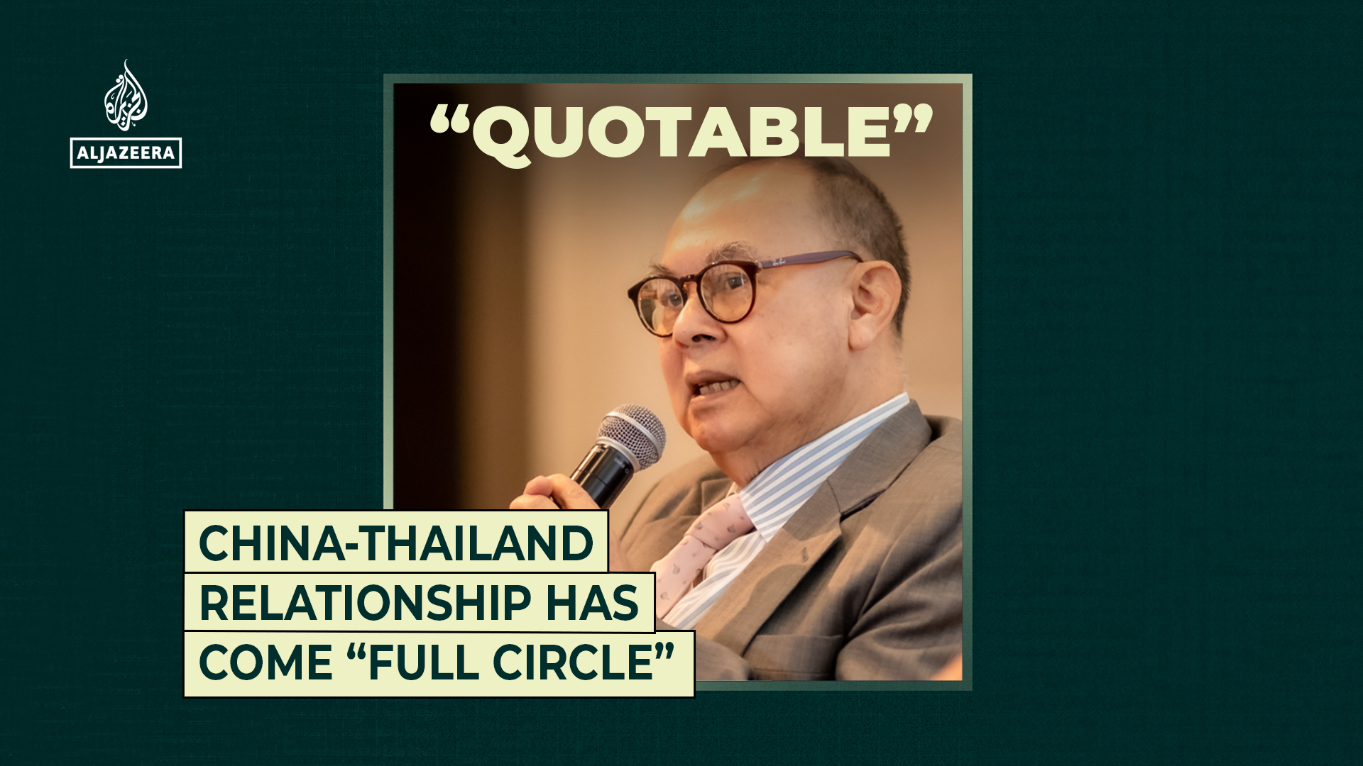 China-Thailand relationship has come “full circle”