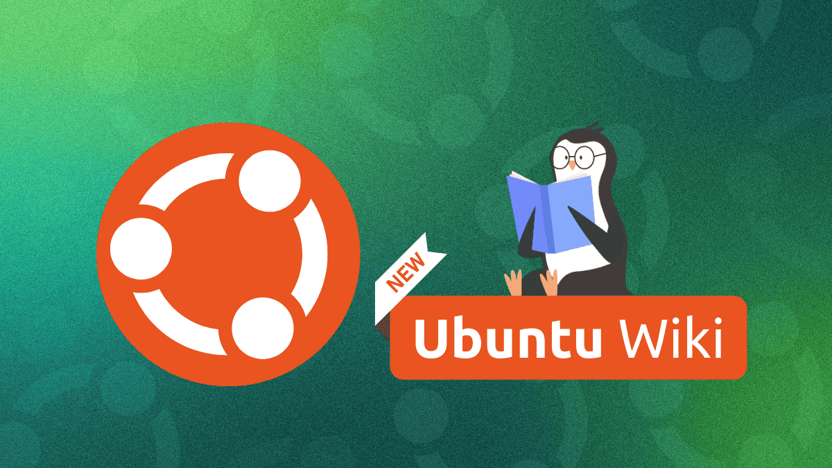 Good News! Canonical Plans to Rebuild Ubuntu Wiki From Scratch