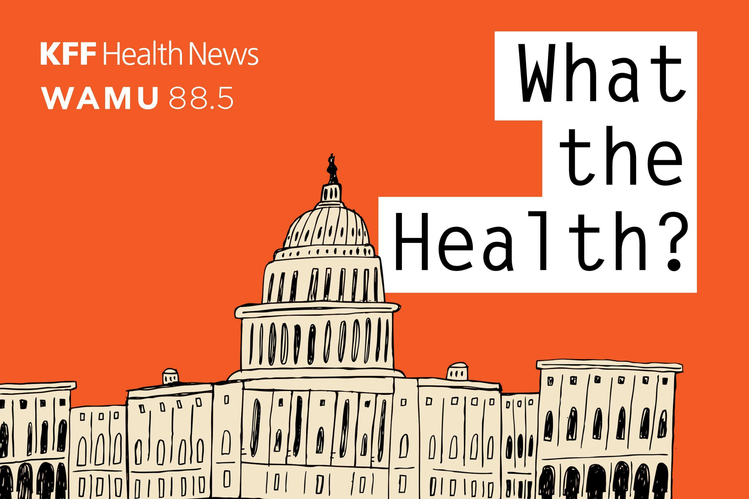 What the Health? From KFF Health News: New Year, Same Health Fight