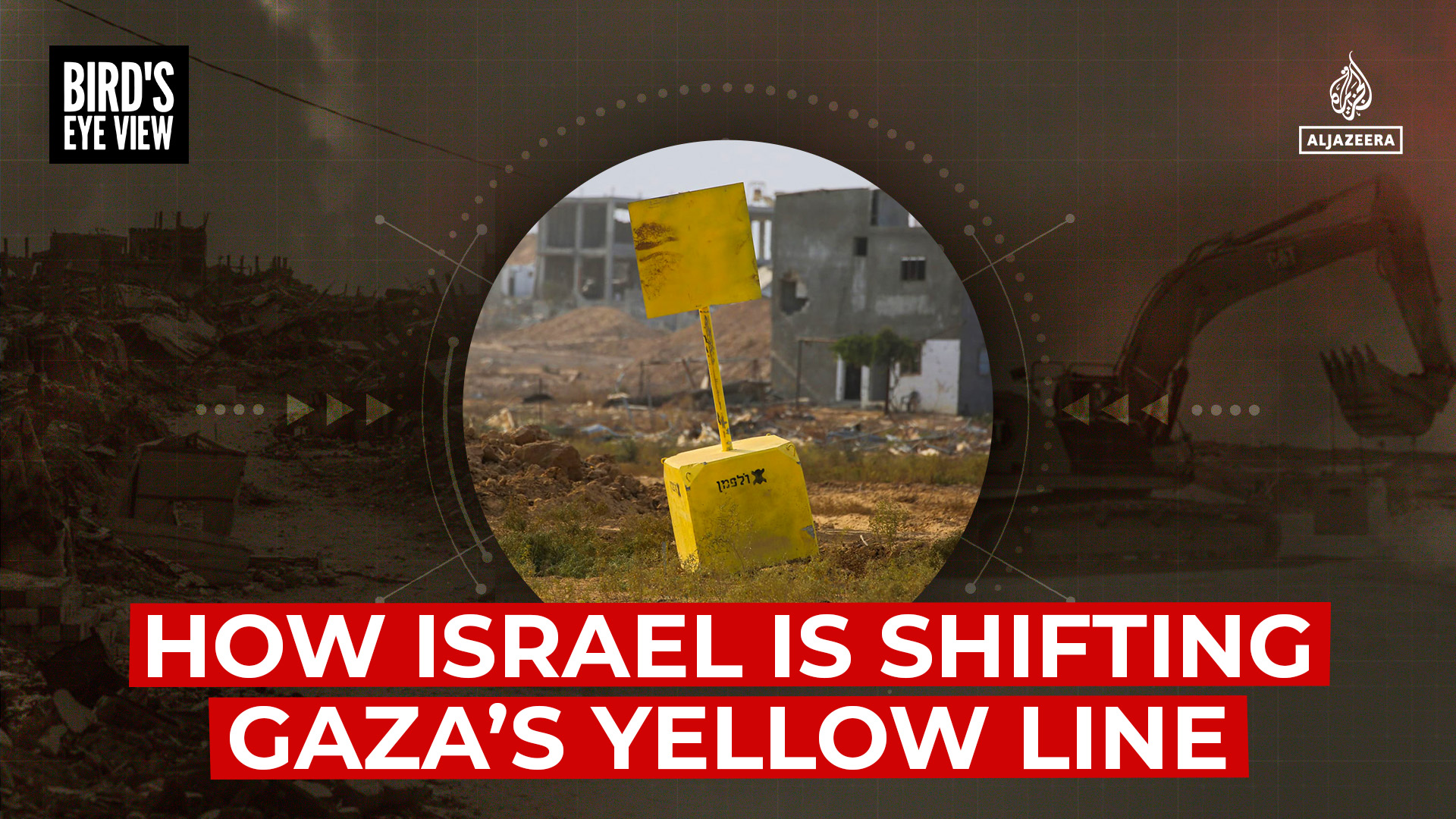 How Israel is shifting Gaza’s yellow line