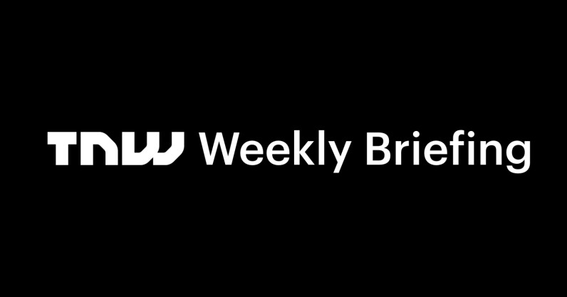 TNW Weekly Briefing