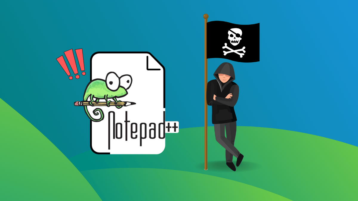 Oh Dear! Notepad++ Was Quietly Compromised for Six Months (But Don't Panic Just Yet)