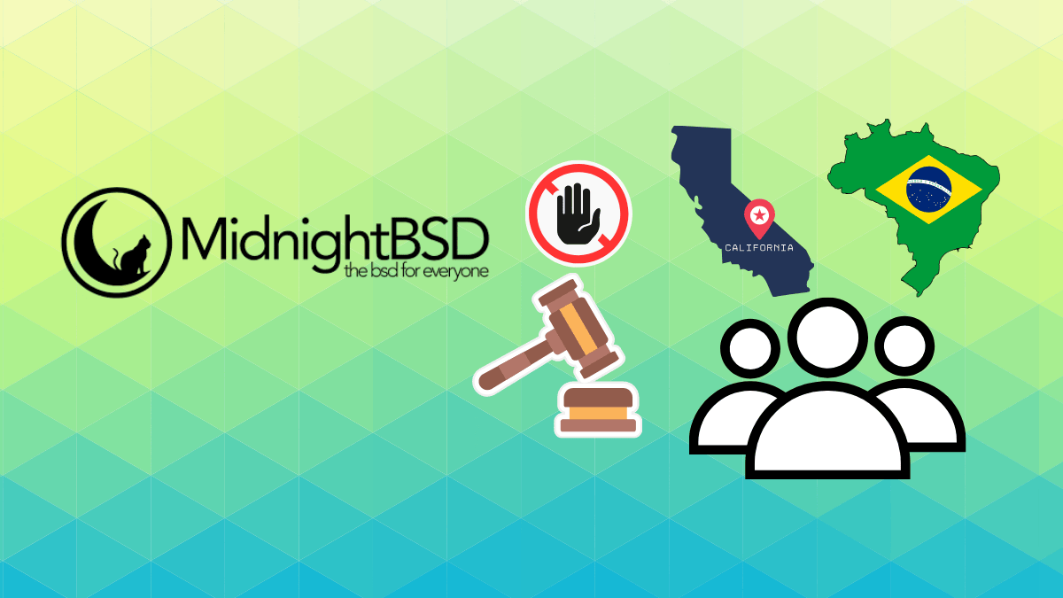 MidnightBSD Bans Users in Brazil and California, Warns More Regions Could Follow