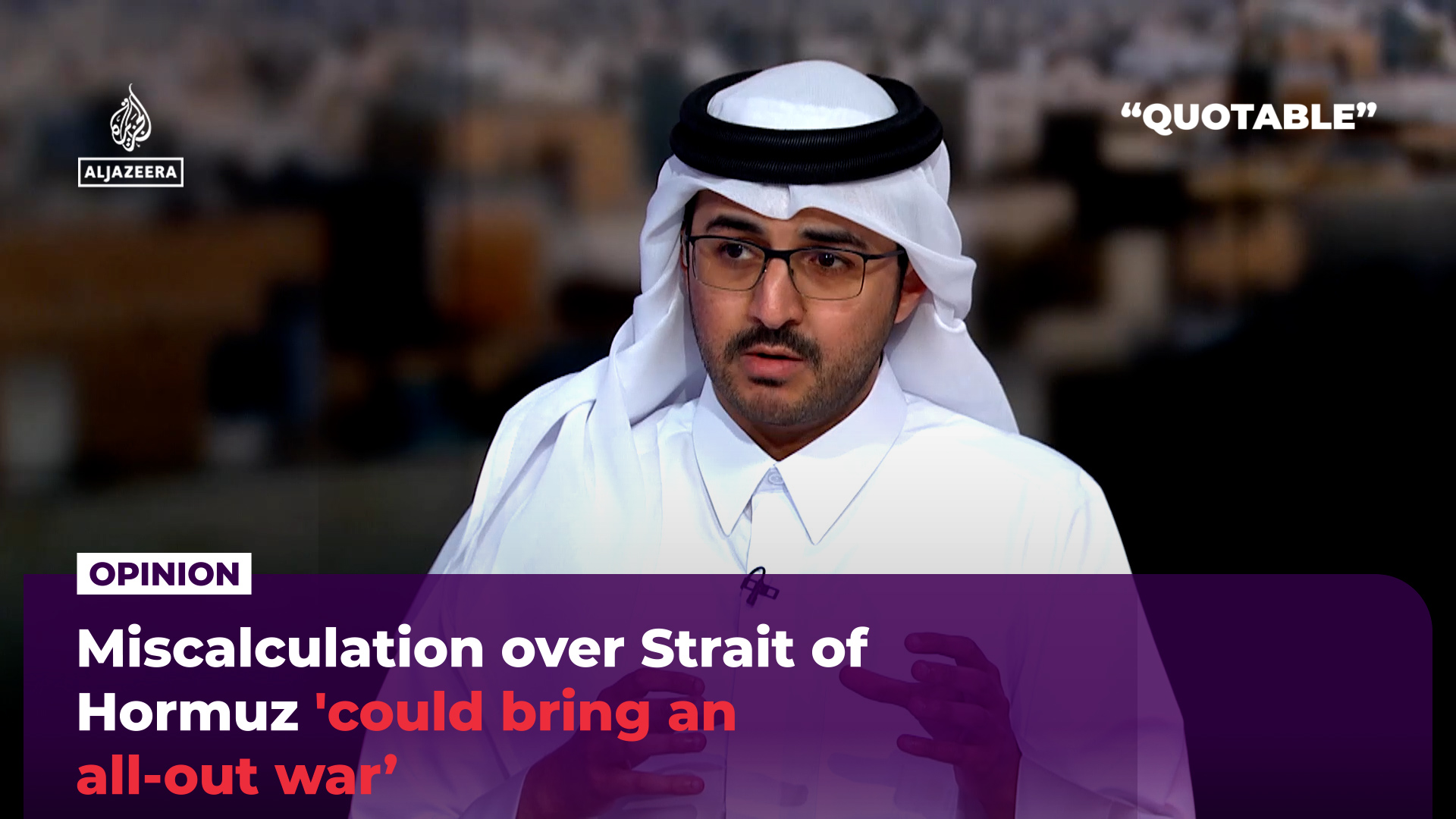 Miscalculation over Strait of Hormuz could ‘bring an all-out war’