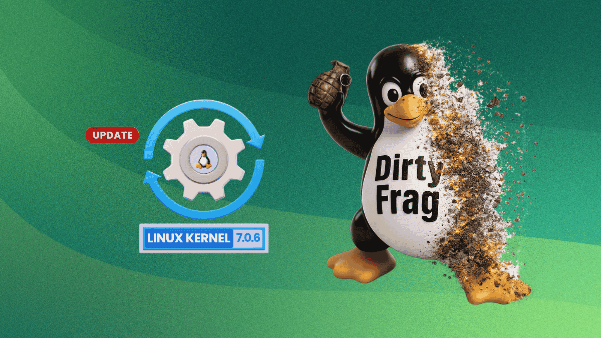 Linux 7.0.6 is Out, and It Fully Patches the Dirty Frag Exploit
