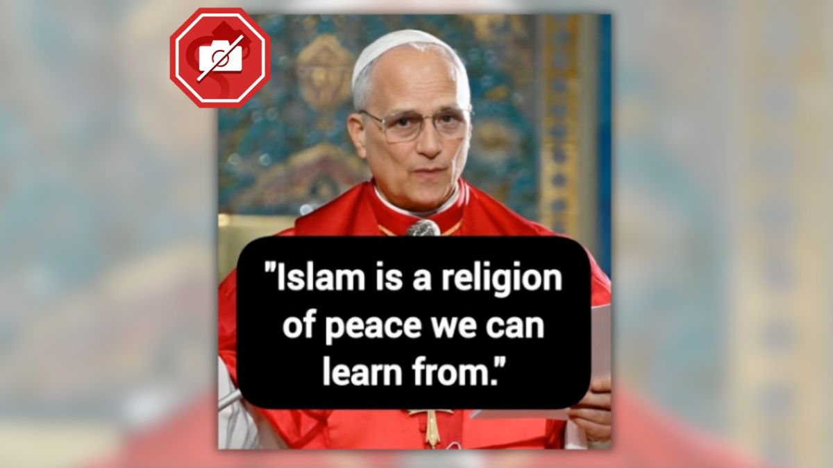 Video of Pope Leo XIV saying that ‘Islam is a religion of peace we can learn from’ isn’t real