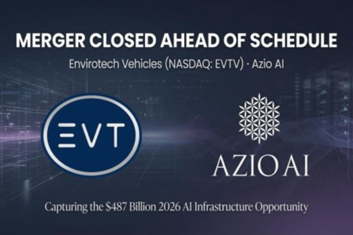 Envirotech Vehicles Closes Merger with Azio AI Ahead of Schedule, Positioning Combined Company to Capture $487 Billion 2026 AI Infrastructure Opportunity