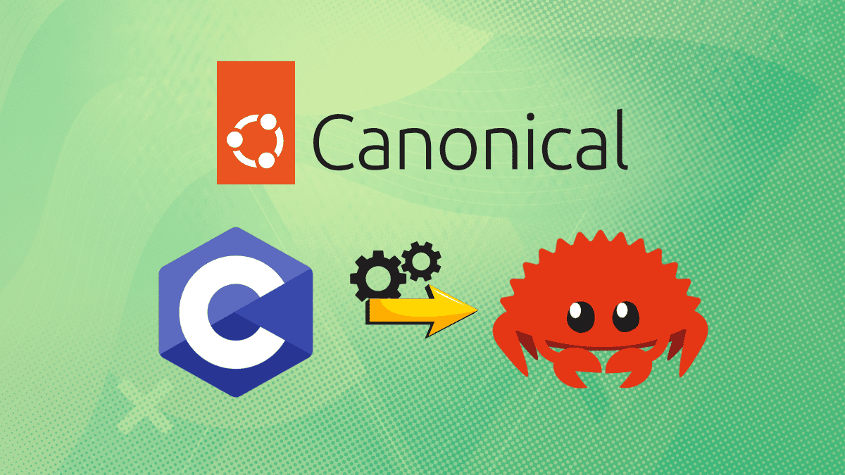 Canonical is Funding a PhD to Automate C to Rust Translation for Ubuntu