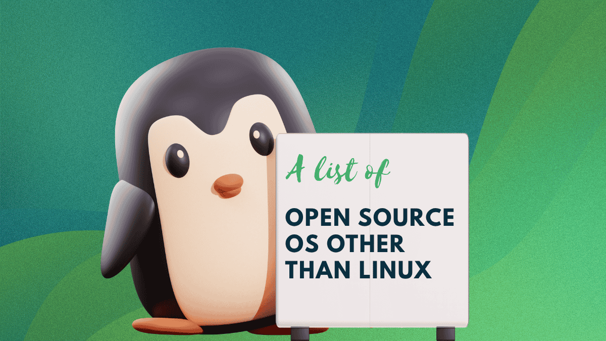 Not Every Open Source OS Needs to Be Based on Linux, and These Six Aren’t